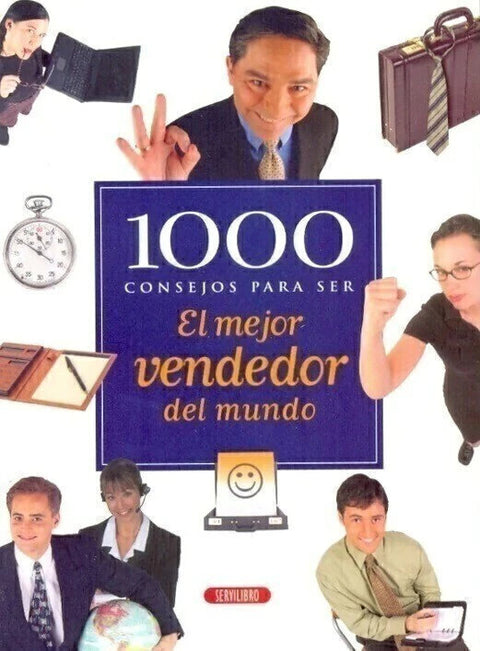 1000 Consejos Para Ser El Mejor Vendedor Del Mundo