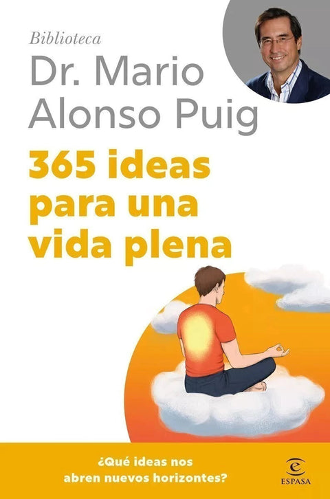 365 ideas para una vida plena - Dr. Mario Alonso Puig