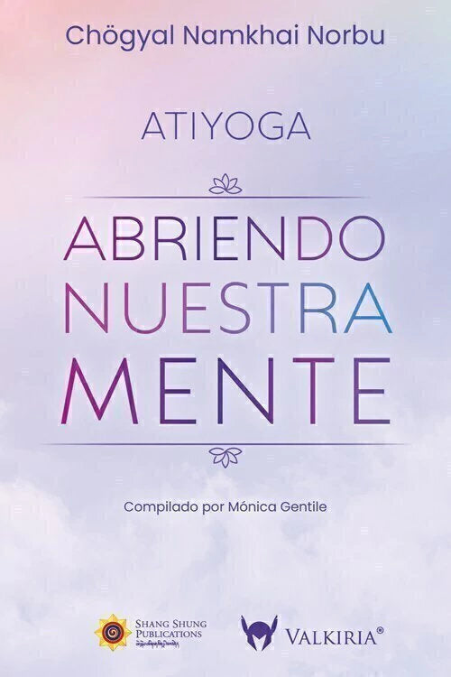 Abriendo nuestra mente - ATIYOGA - Chögyal Namkhai Norbu