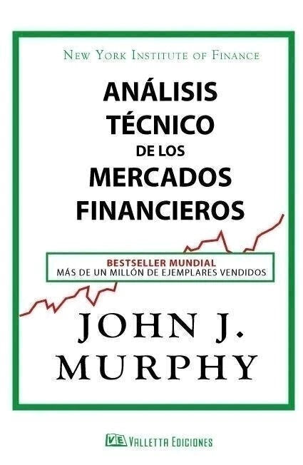 Análisis Técnico de los Mercados Financieros - John J. Murphy