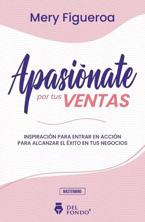 Apasiónate por tus ventas - Mery Figueroa