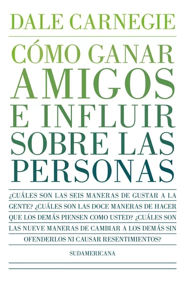 Cómo ganar amigos e influir sobre las personas - Dale Carnegie