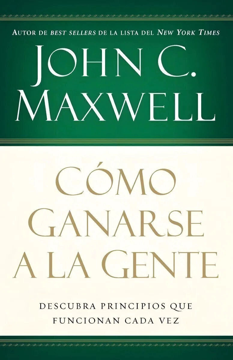 Cómo Ganarse a la Gente - John C. Maxwell