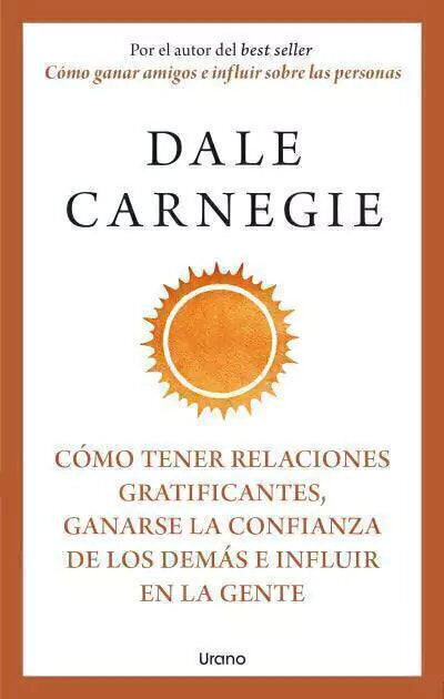 Cómo Tener Relaciones Gratificantes - Dale Carnegie