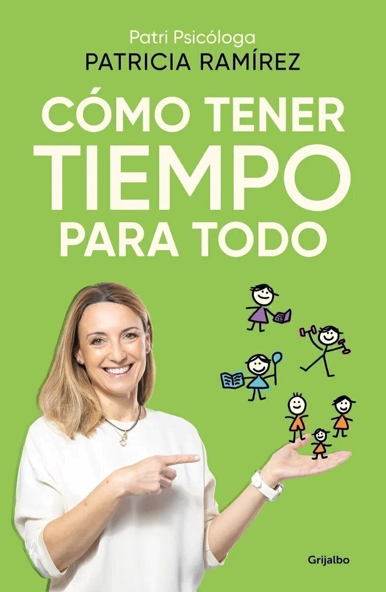 Cómo Tener Tiempo Para Todo - Patricia Ramírez