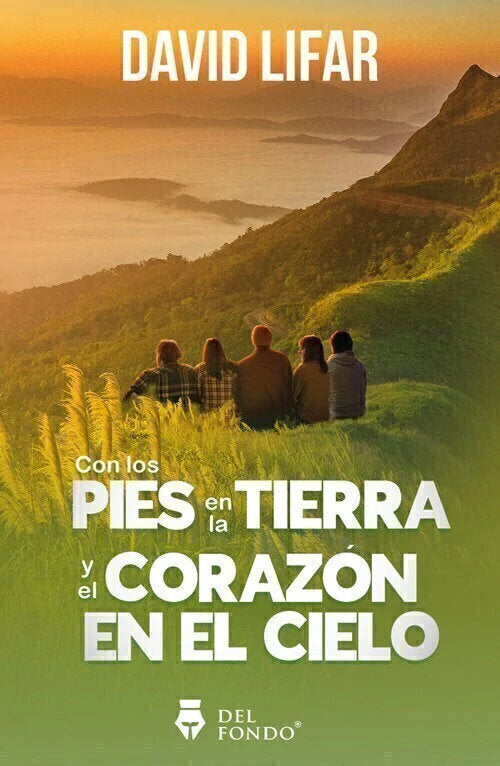 Con los pies en la tierra y el corazón en el cielo - David Lifar