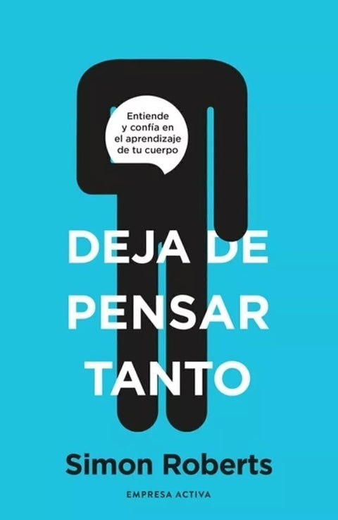 Deja De Pensar Tanto - Roberts Simon