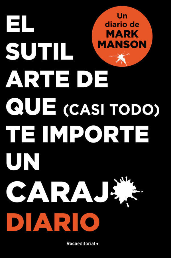 DIARIO - El sutil arte de que casi todo te importe un carajo - Mark Manson