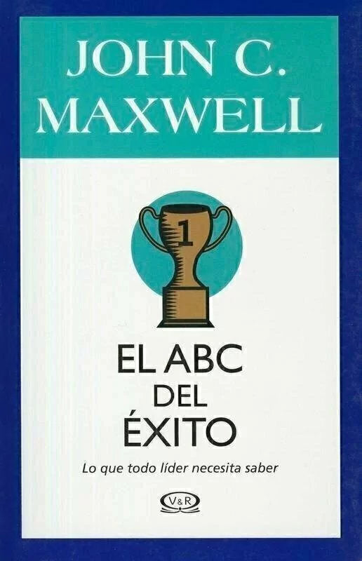 El ABC del Éxito - John C. Maxwell