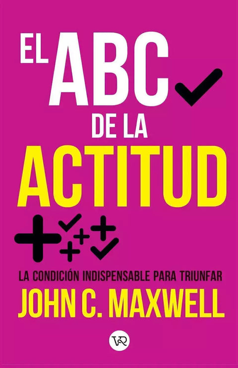 El ABC del la Actitud - John C. Maxwell - Nueva Ed.