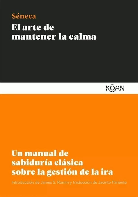 El Arte de Mantener la Calma de Seneca (B)
