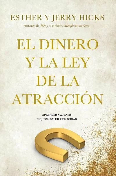 El Dinero y la ley de la atracción - Esther y Jerry Hicks (B)
