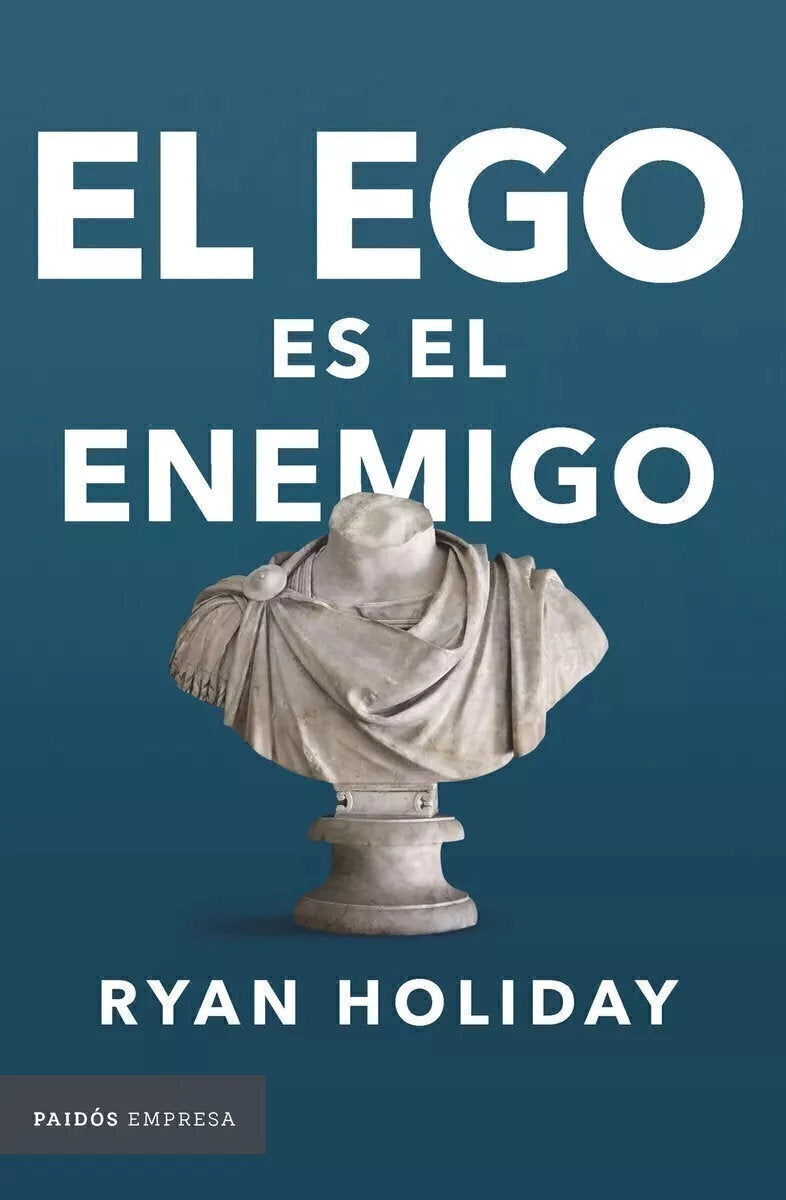 El Ego Es El Enemigo - Ryan Holiday