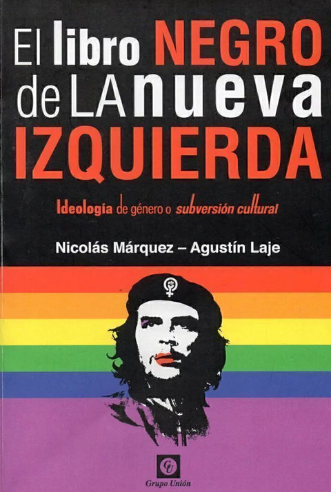 El Libro negro de la Nueva Izquierda - Nicolás Márquez y Agustin Laje