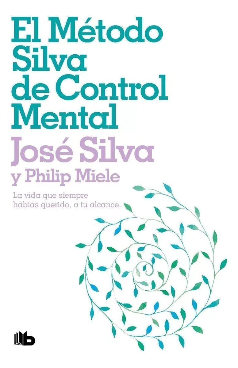 El Método Silva de control mental - José Silva y Philp Miele (B)