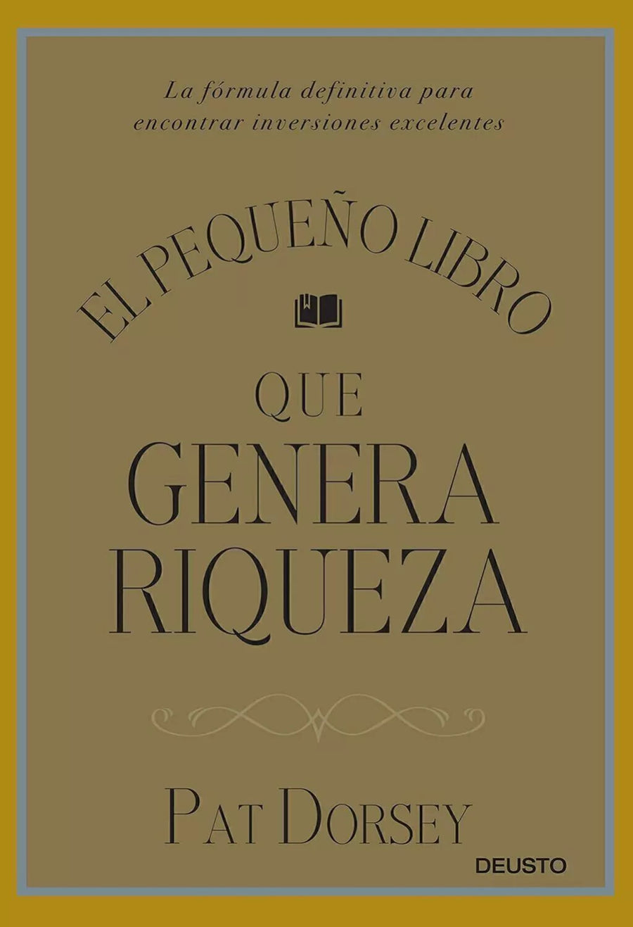 El Pequeño Libro que Genera Riqueza - Pat Dorsey