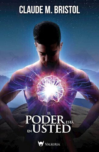 El Poder Está en Usted - Claude M. Bristol