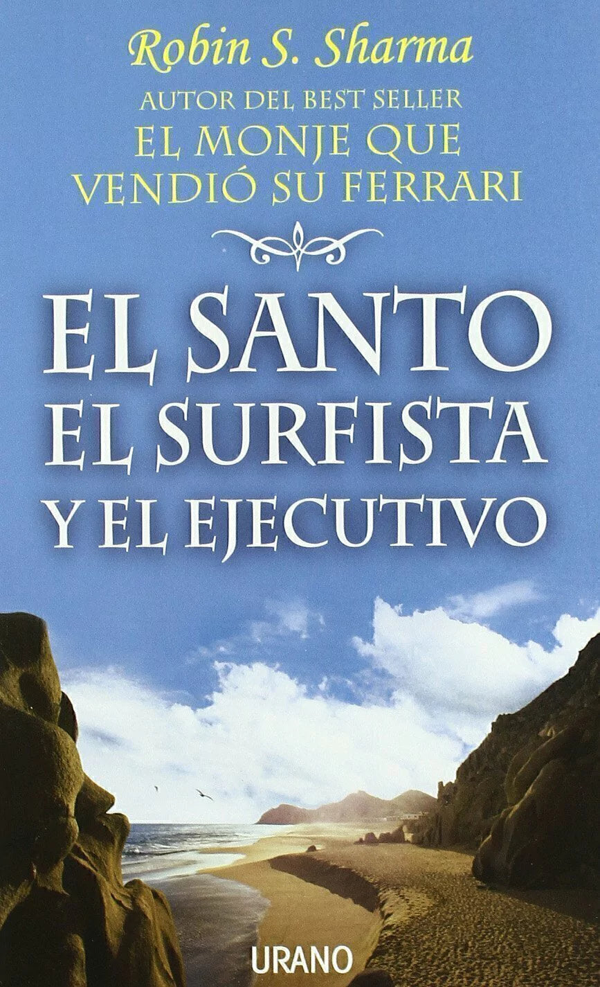 El Santo, el Surfista y el Ejecutivo - Robin S. Sharma