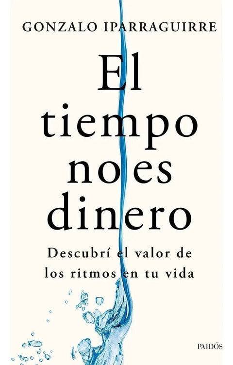El Tiempo No Es Dinero - Gonzalo Iparraguirre