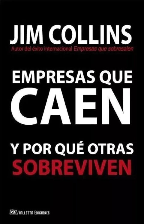 Empresas Que Caen Y Por Que Otras Sobreviven - Jim Collins