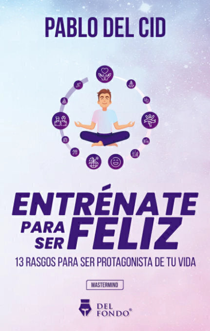 Entrénate para ser Feliz- Pablo del Cid