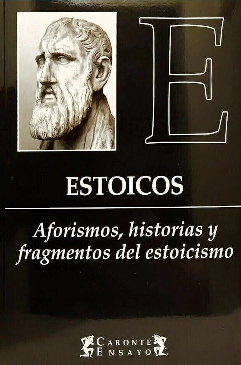 Estoicos - Aforismos, historias y fragmentos del estoicismo
