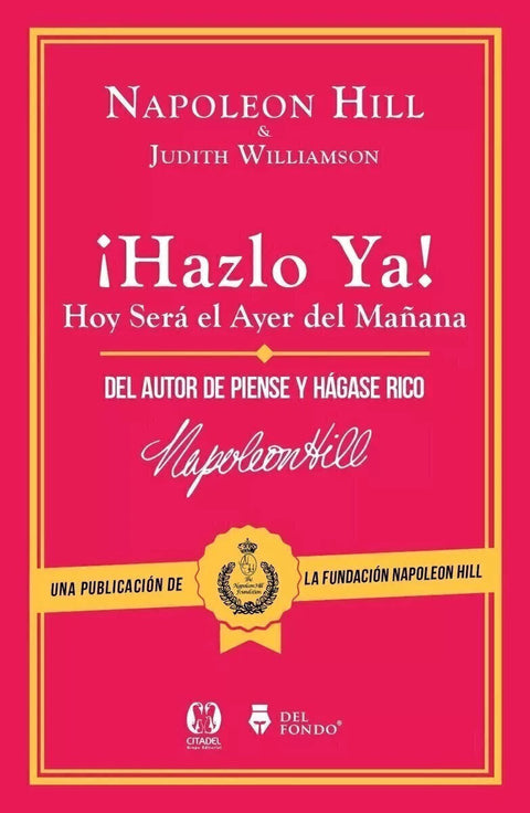 Hazlo Ya - Napoleón Hill