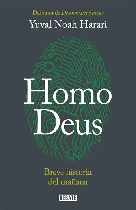 Homo Deus, Breve historia del mañana - Yuval Noah Harari