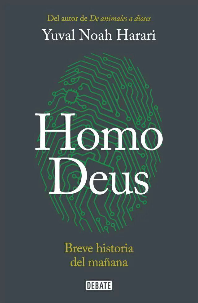 Homo Deus, Breve historia del mañana - Yuval Noah Harari