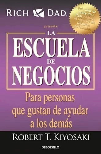 La Escuela de Negocios - Robert T. Kiyosaki (B)