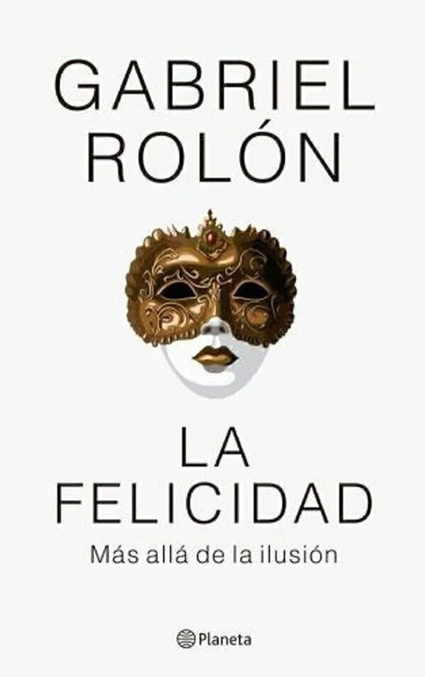 La Felicidad - Gabriel Rolón