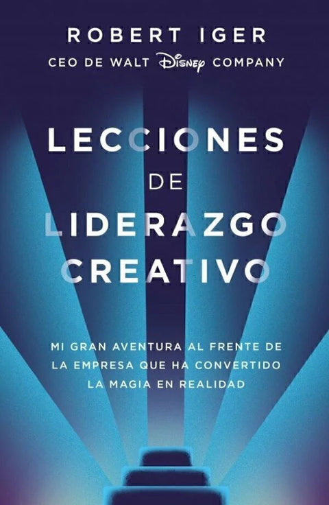 Lecciones de Liderazgo Creativo - Robert Iger