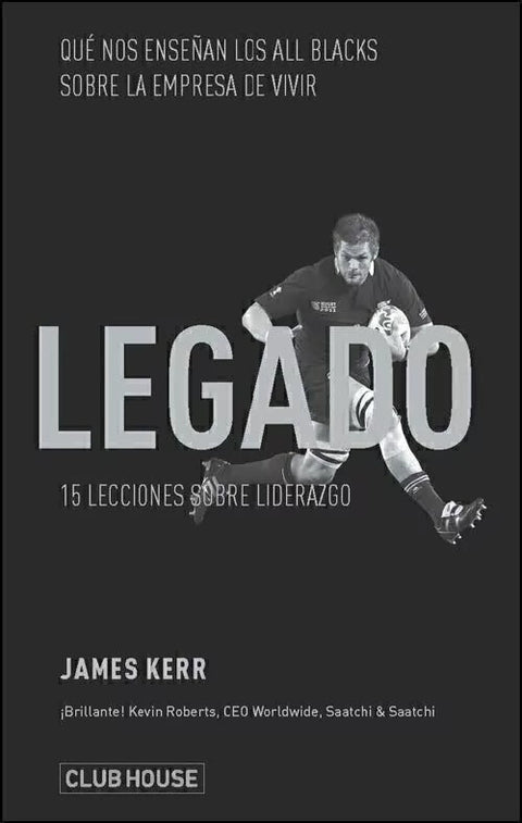 Legado, 15 lecciones sobre liderazgo - James Kerr