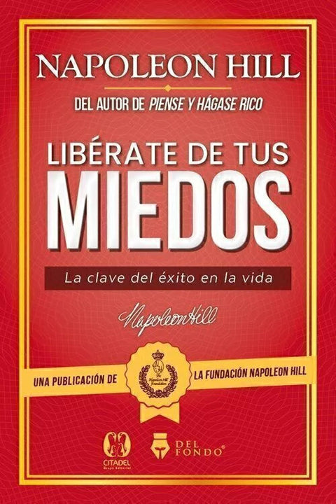 Libérate de tus miedos - Napoleon Hill