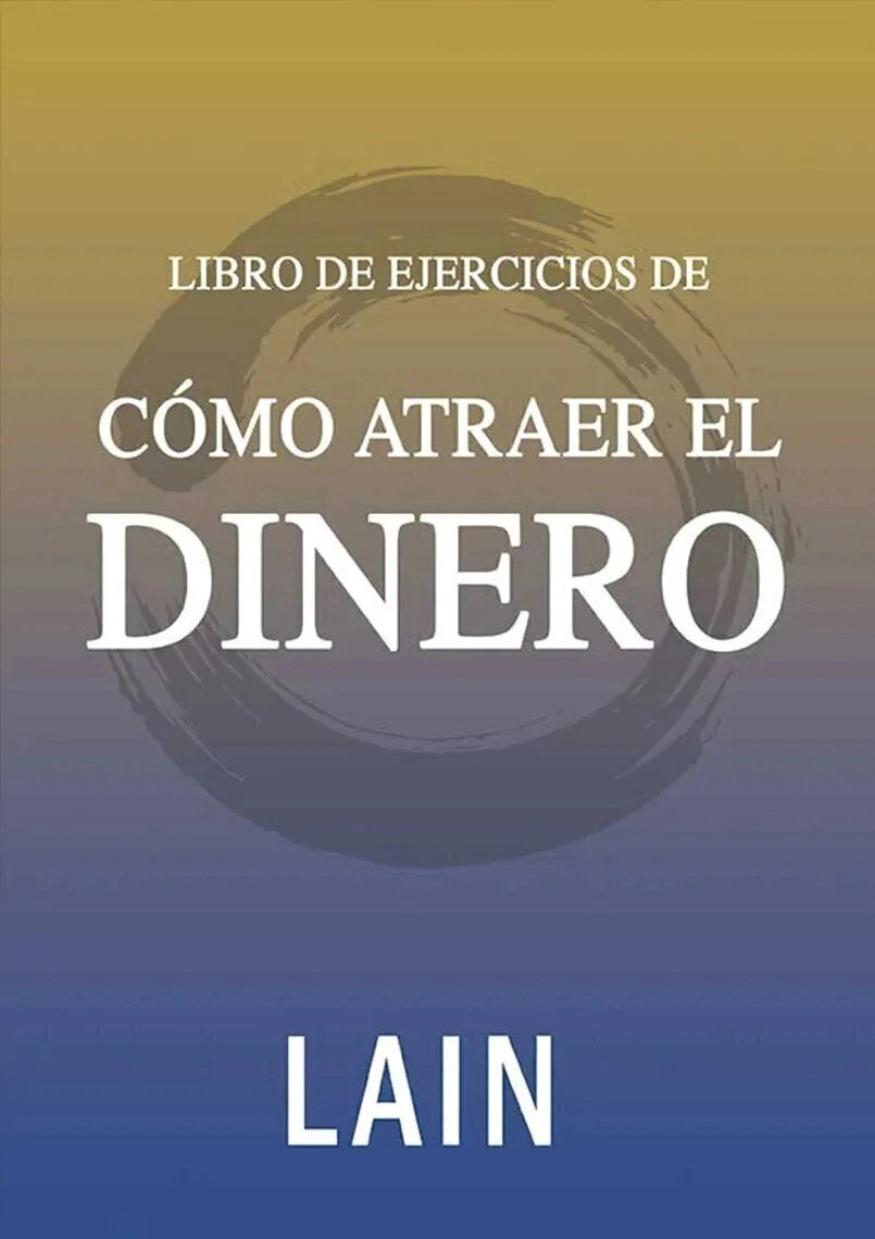 Libro de Ejercicios - Cómo Atraer el Dinero - Lain Garcia Calvo