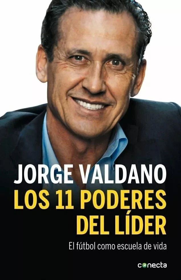 Los 11 poderes del líder - Jorge Valdano