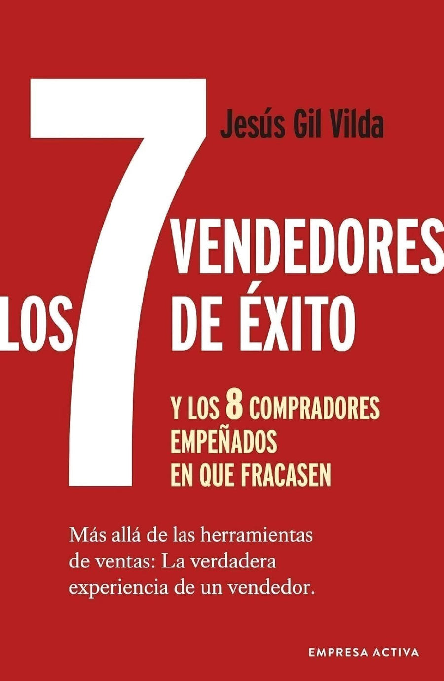 Los 7 vendedores de éxito - Jesús Gil Vilda