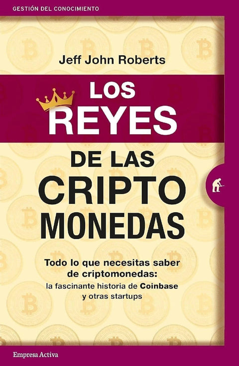 Los Reyes de las Criptomonedas - Jeff John Roberts