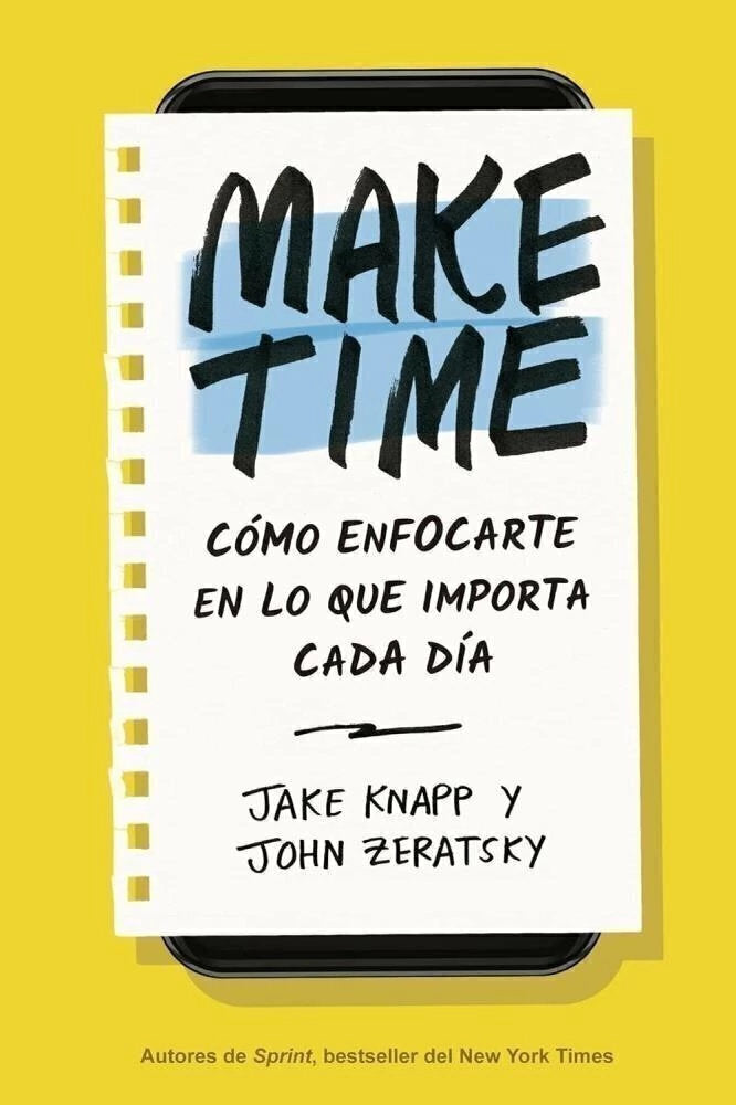 Make Time - Jake Knapp y John Zeratsky