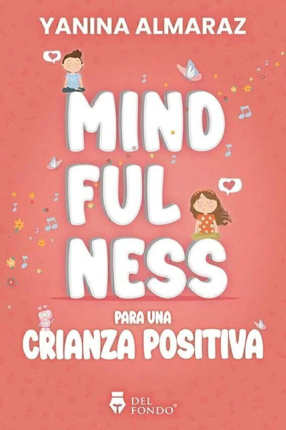 Mindfulness para una crianza positiva - Yanina Almaraz