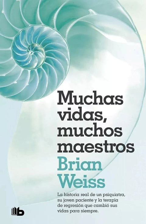 Muchas Vidas, Muchos Maestros - Brian Weiss (B)
