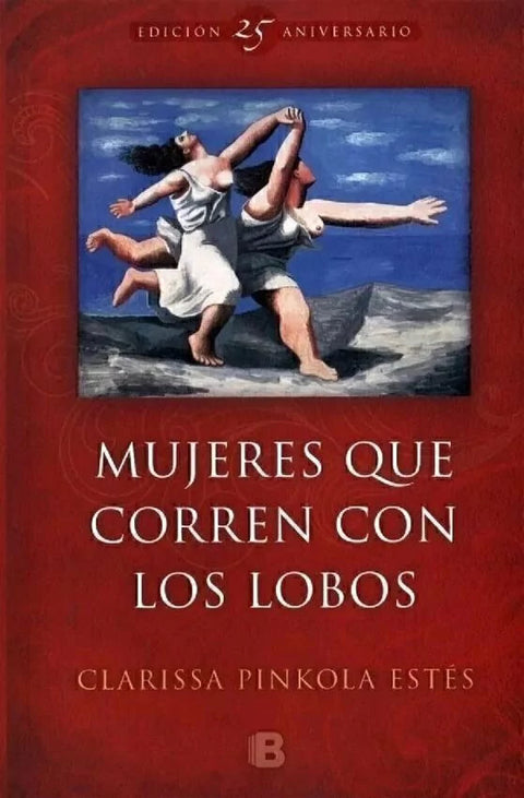 Mujeres que corren con los lobos - Clarissa Pinkola (B)