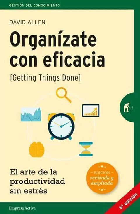 Organízate con eficacia - David Allen