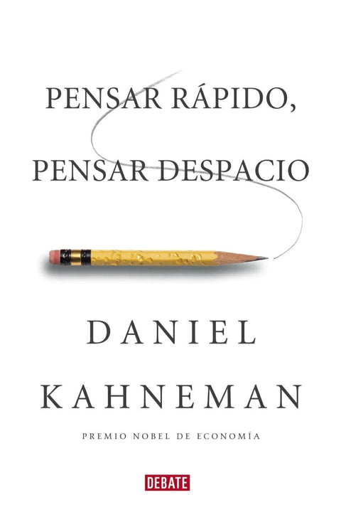 Pensar Rápido, Pensar Despacio - Daniel Kahneman