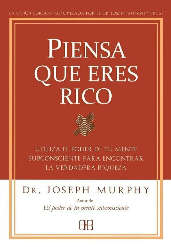 Piensa que eres rico - Dr. Joseph Murphy