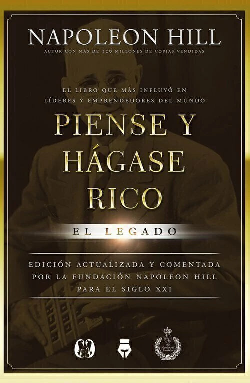 Piense y hágase rico. El Legado - Napoleon Hill