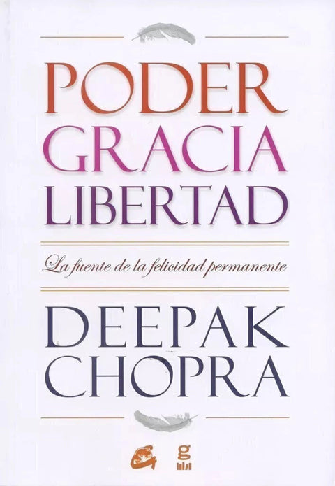 Poder Gracia Libertad - Deepak Chopra