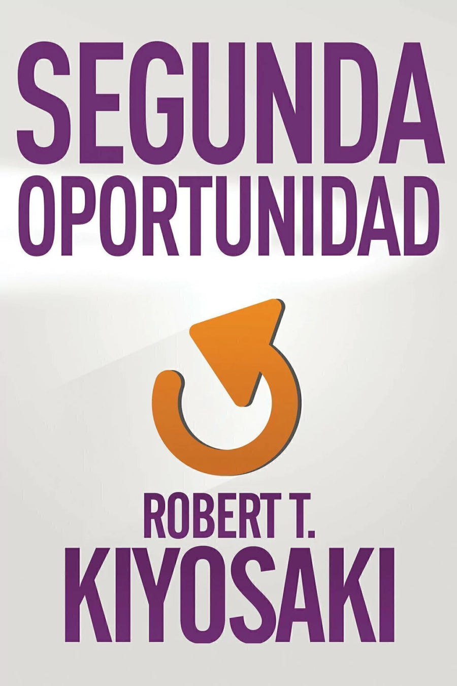 Segunda Oportunidad - Robert T. Kiyosaki (B)