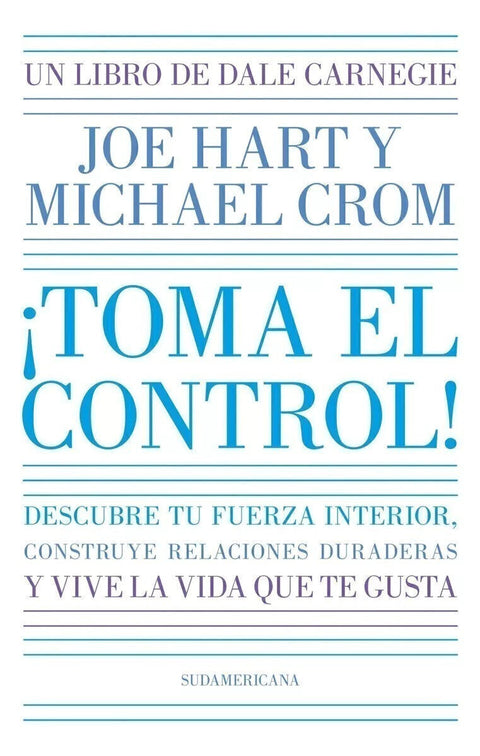 Toma El Control - Hart, Joe - Crom, Michael - Dale Carnegie
