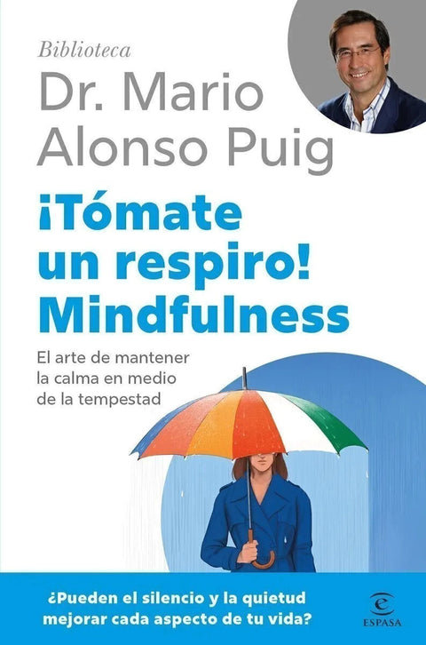 Tómate un Respiro - Mindfulness - Dr. Mario Alonso Puig